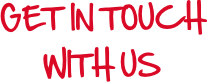 Get in Touch WITH US